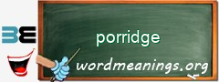 WordMeaning blackboard for porridge